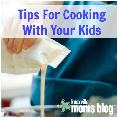 Tips For Cooking With Your Kids