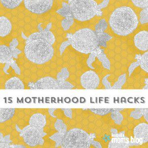 motherhood life hacks