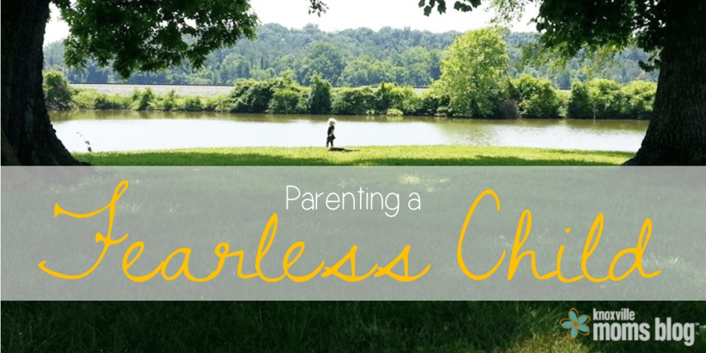 Parenting a Fearless Child