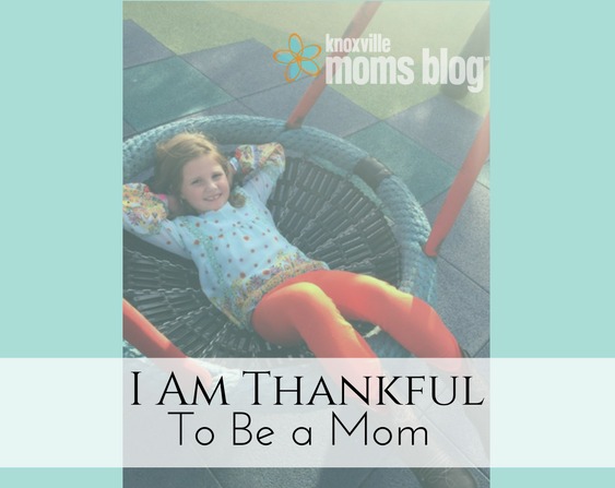 I Am Thankful to be a Mom