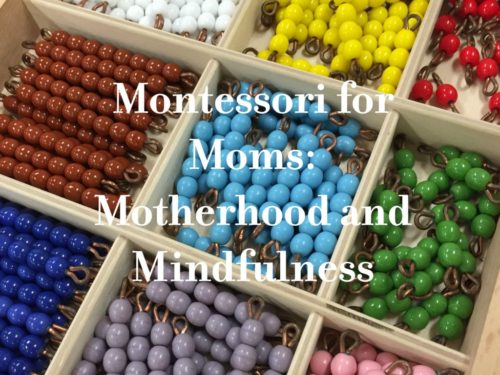 Montessori for Moms : Motherhood and Mindfulness