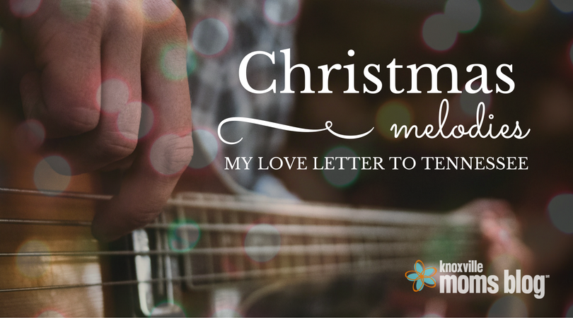 Christmas Melodies: My Love Letter to Tennessee
