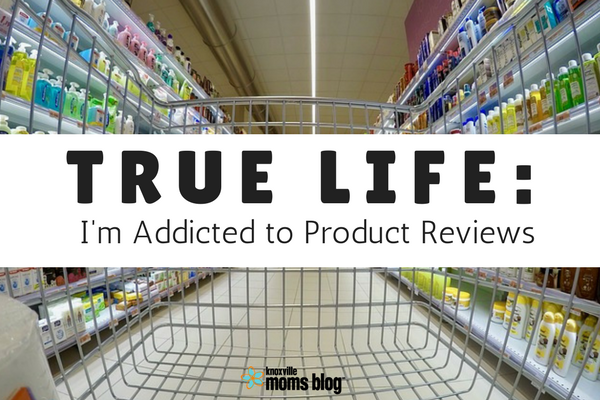True Life: I'm Addicted to Product Reviews