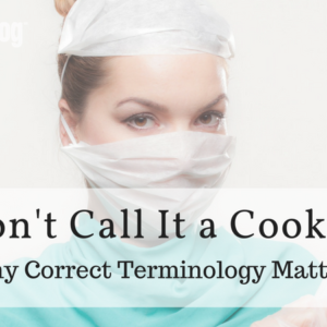 Don't Call It A Cookie_ Why Correct Terminology Matters