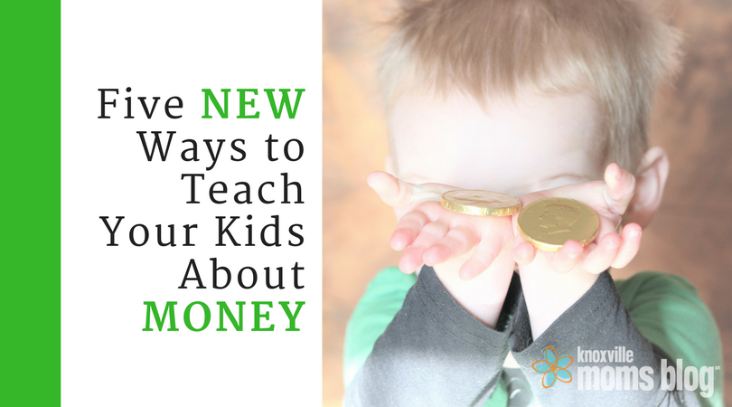 Five New Ways to Teach Your Kids About Money