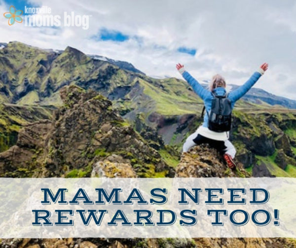 Mamas Need Rewards Too
