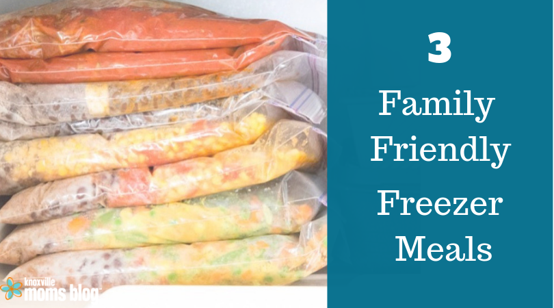 3 Family Friendly Freezer Meals
